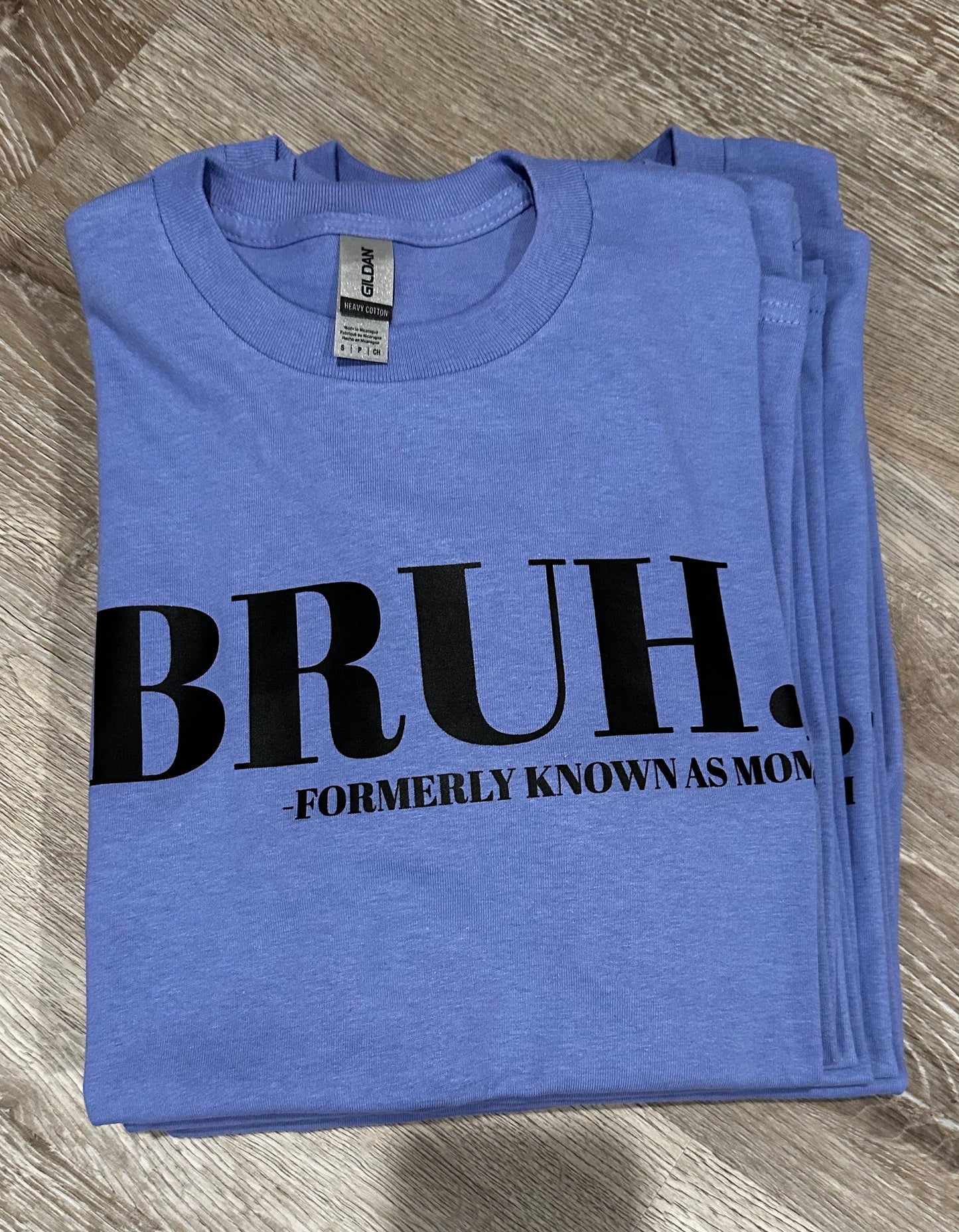 RTS- Bruh Formerly Known as Mom Tee