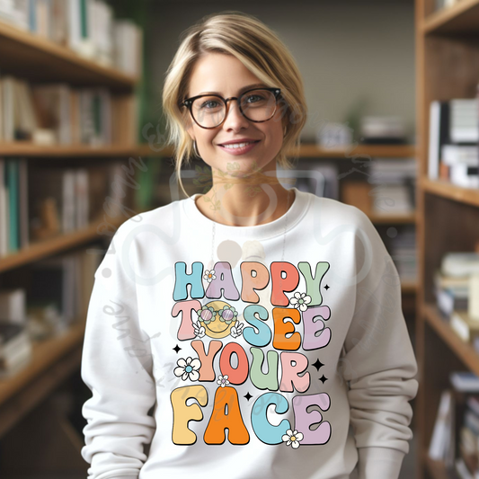 Happy to See Your Face Tee or Crewneck