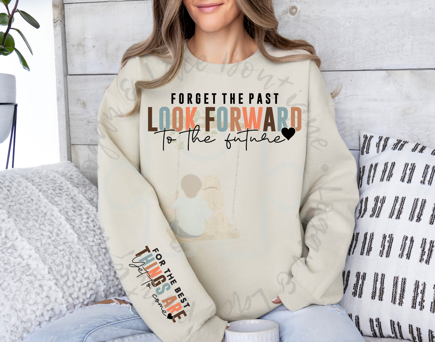 Forget the Past & Look Forward to the Future Crewneck