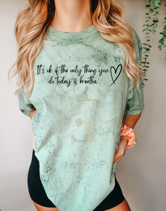 It's Okay if the Only Thing you do is Breathe Tee or Crewneck