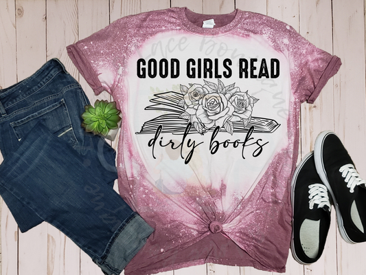 Good Girls Read Dirty Books Bleached Tee