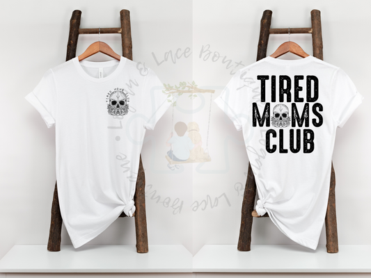 Tired Moms Club Tee or Crew Neck